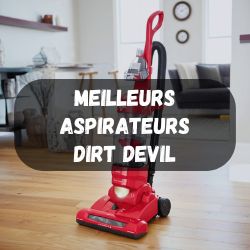 Meilleurs aspirateurs Dirt Devil