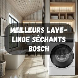 lave-linge-sechants/meilleurs-bosch